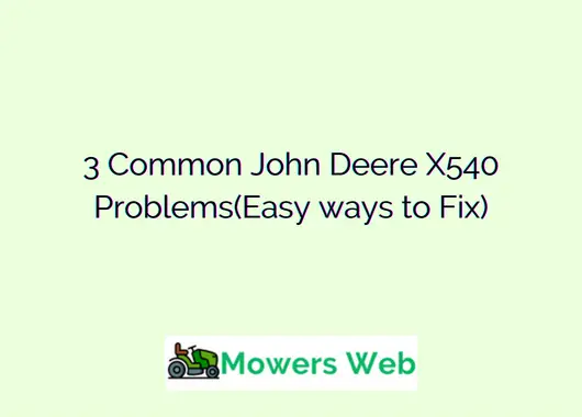 Common John Deere X540 Problems