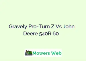 Gravely Pro Turn Z Vs John Deere 540R 60