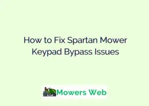 How to Fix Spartan Mower Keypad Bypass Issues