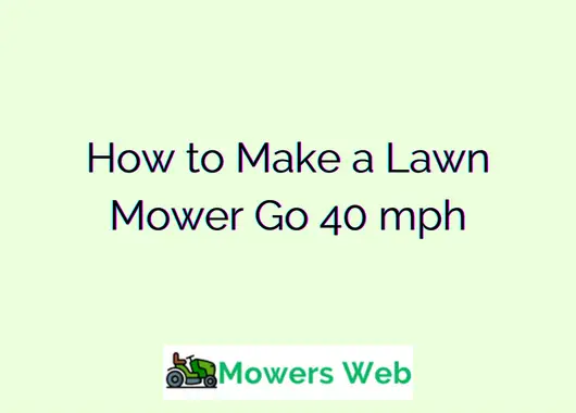 How to Make a Lawn Mower Go 40 mph