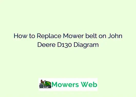 How to Replace Mower belt on John Deere D130 Diagram