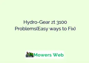 Hydro-Gear zt 3100 Problems(Easy ways to Fix)