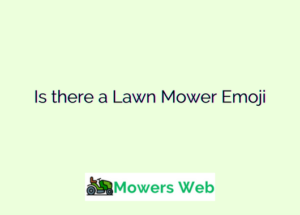 Is there a Lawn Mower Emoji