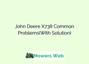 John Deere X738 common problems