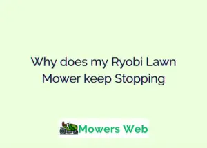 Why does my Ryobi Lawn Mower keep Stopping