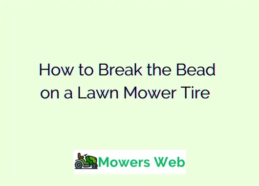 How to Break the Bead on a Lawn Mower Tire