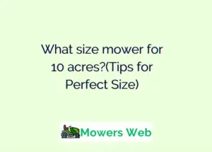 What size mower for 10 acres