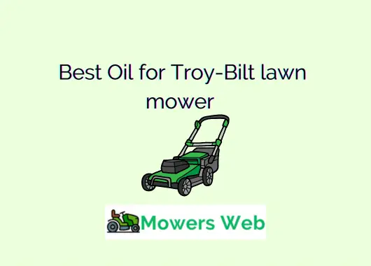 Best Oil for Troy-Bilt lawn mower
