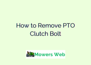 How to Remove PTO Clutch Bolt