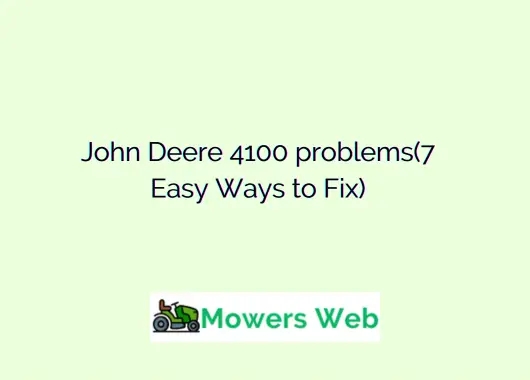 john-deere-4100-problems-7-easy-ways-to-fix-mowers-web