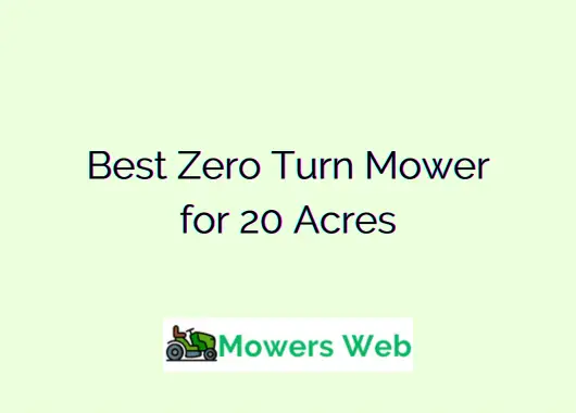 Best Zero Turn Mower for 20 Acres