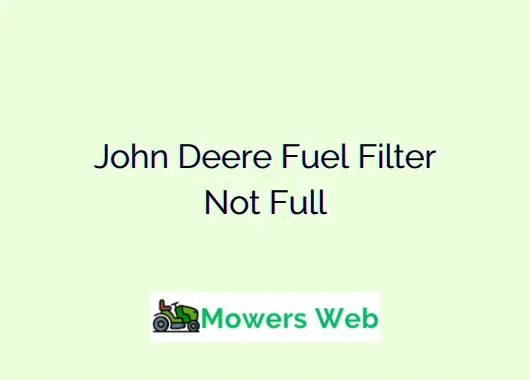 John Deere Fuel Filter Not Full