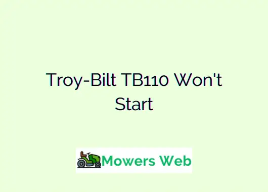 Troy-Bilt TB110 Won't Start