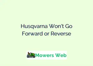 Husqvarna Won't Go Forward or Reverse