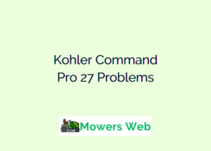 Kohler Command Pro 27 Problems