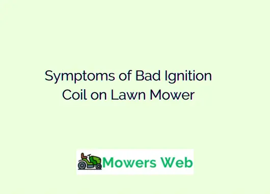 Symptoms of Bad Ignition Coil on Lawn Mower