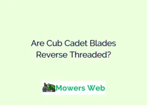 Are Cub Cadet Blades Reverse Threaded?