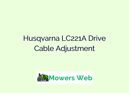 Husqvarna LC221A Drive Cable Adjustment