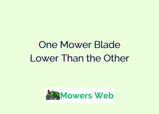 One Mower Blade Lower Than the Other
