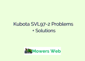 Kubota SVL97-2 Problems