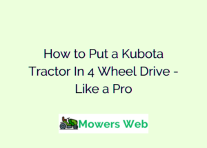 How to Put a Kubota Tractor In 4 Wheel Drive