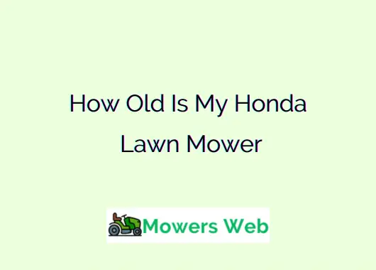 How Old Is My Honda Lawn Mower