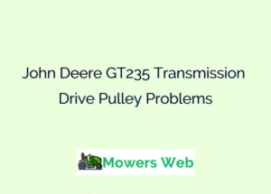 John Deere GT235 Transmission Drive Pulley Problems