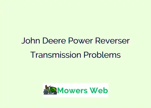 John Deere Power Reverser Transmission Problems