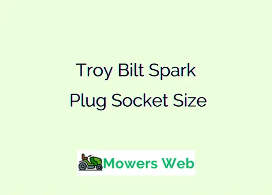 Troy Bilt Spark Plug Socket Size