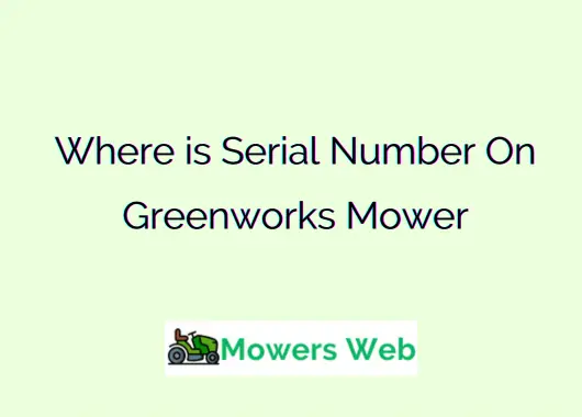 Where is Serial Number On Greenworks Mower