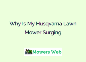Why Is My Husqvarna Lawn Mower Surging