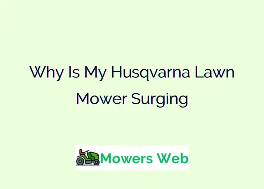 Why Is My Husqvarna Lawn Mower Surging