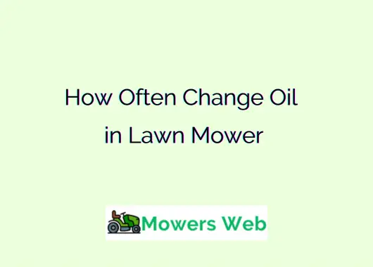 How Often Change Oil in Lawn Mower