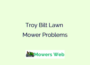 Troy Bilt Lawn Mower Problems