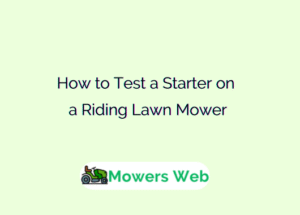 How to Test a Starter on a Riding Lawn Mower