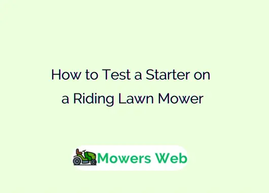 How to Test a Starter on a Riding Lawn Mower