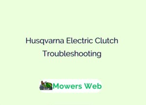 Husqvarna Electric Clutch Troubleshooting
