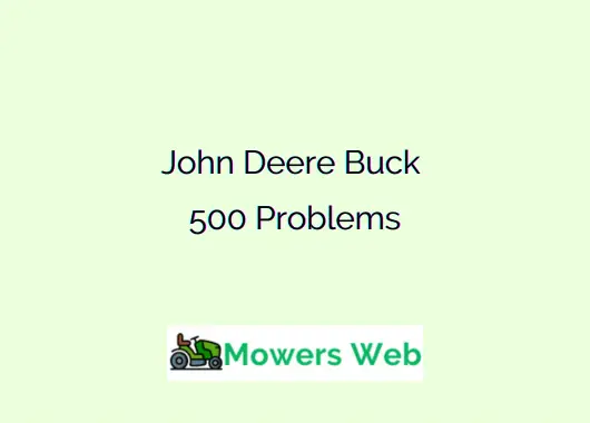 John Deere Buck 500 Problems