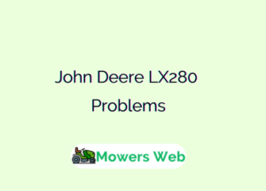 John Deere LX280 Problems