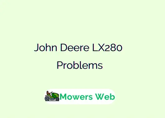 John Deere LX280 Problems