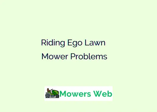 Riding Ego Lawn Mower Problems
