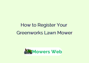 How to Register Your Greenworks Lawn Mower
