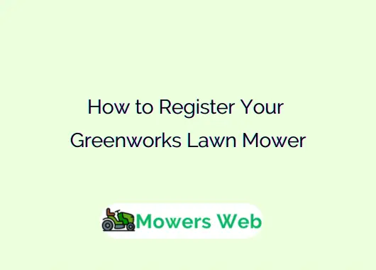 How to Register Your Greenworks Lawn Mower
