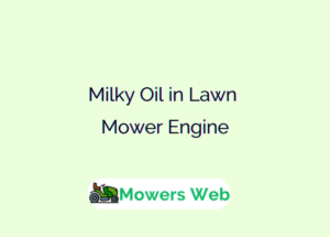 Milky Oil in Lawn Mower Engine