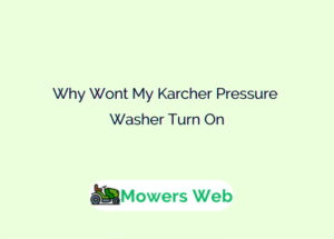 Why Wont My Karcher Pressure Washer Turn On