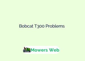 Bobcat T300 Problems