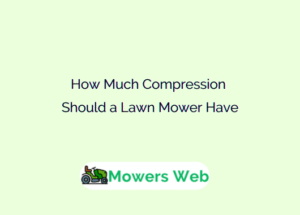 How Much Compression Should a Lawn Mower Have
