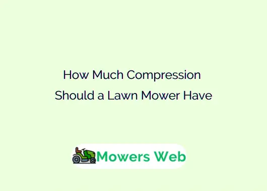 How Much Compression Should a Lawn Mower Have
