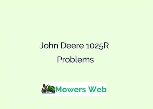 John Deere 1025R Problems