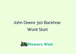 John Deere 310 Backhoe Wont Start